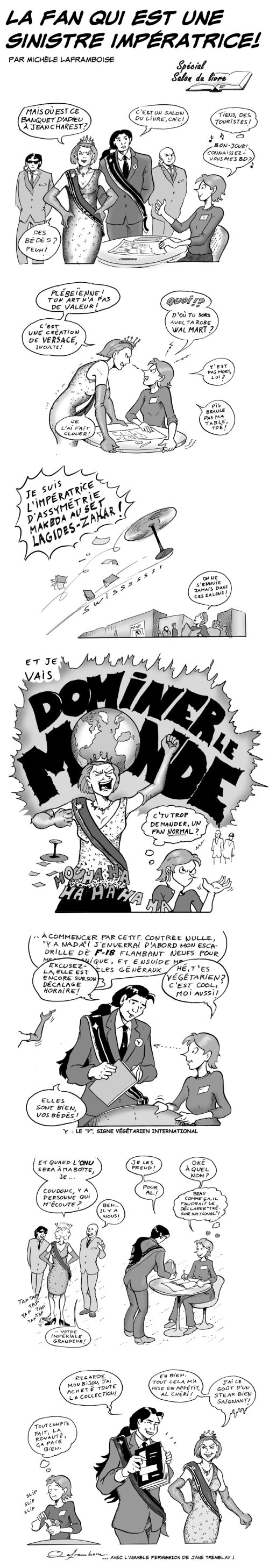 L'impératrice (et pilote de F-18) créée par Jane Tremblay, fait une apparition flamboyante dans le salon du livre! Disons que cette rencontre ne va pas sans étincelles!