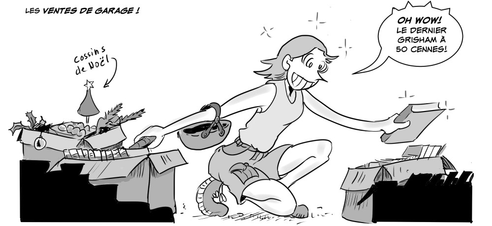 L'auteure s'adonnant au coupable plaisir des ventes de garage! "Oh wow! Le dernier Grisham à 50 cents!"