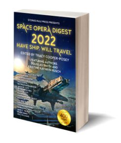 Space Opera Dogest 2022 Have Ship, Will Travel anthology
